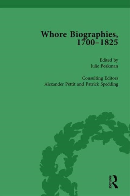 Book cover of: Whore Biographies, 1700-1825, Part I Vol 2. By: Julie Peakman