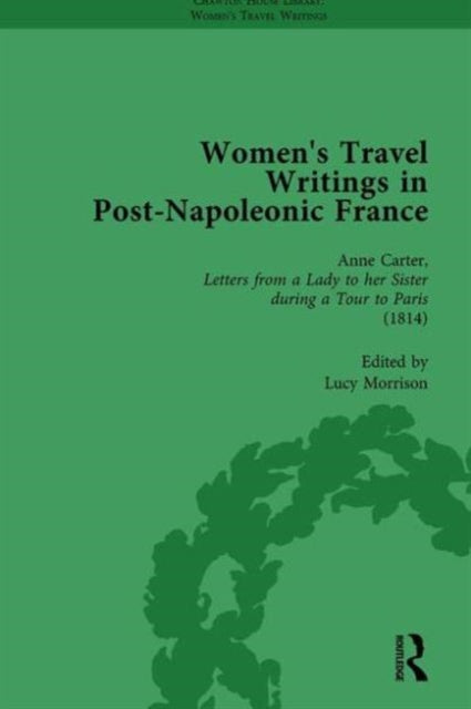 Book cover of: Women's Travel Writings in Post-Napoleonic France, Part I Vol 4. By: Stephen Bending