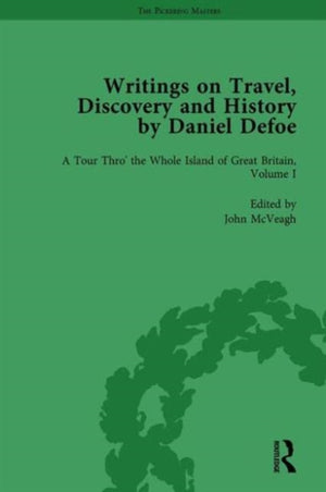 Writings on Travel, Discovery and History by Daniel Defoe, Part I Vol 1