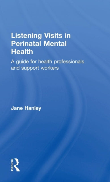Book cover of: Listening Visits in Perinatal Mental Health. By: Jane Hanley
