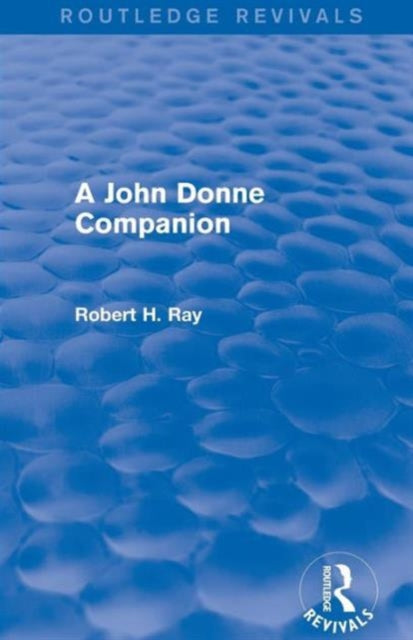 Book cover of: John Donne Companion (Routledge Revivals). By: Robert H. Ray