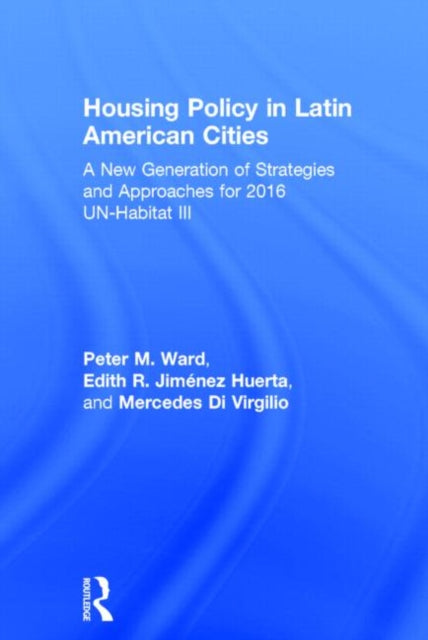 Book cover of: Housing Policy in Latin American Cities. By: Peter M. Ward