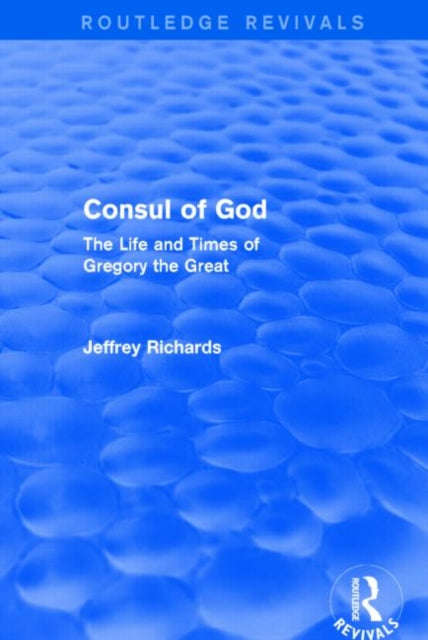 Book cover of: Consul of God (Routledge Revivals). By: Jeffrey Richards