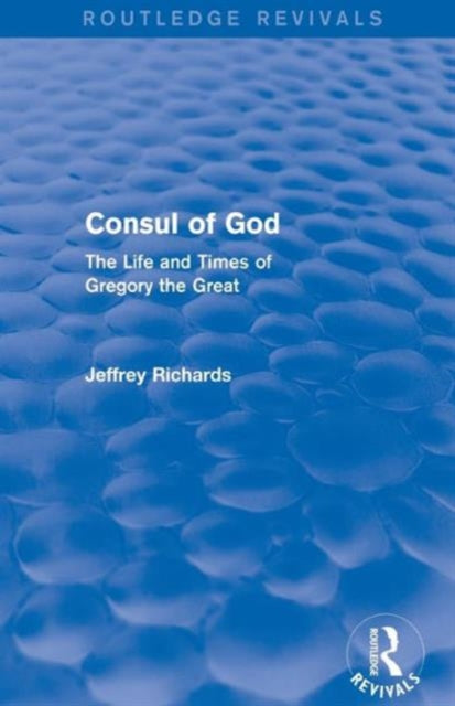 Book cover of: Consul of God (Routledge Revivals). By: Jeffrey Richards