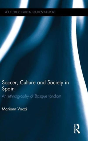 Soccer, Culture and Society in Spain