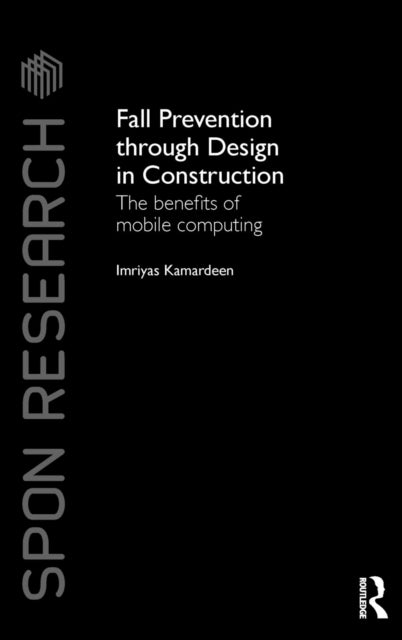 Book cover of: Fall Prevention Through Design in Construction. By: Imriyas Kamardeen