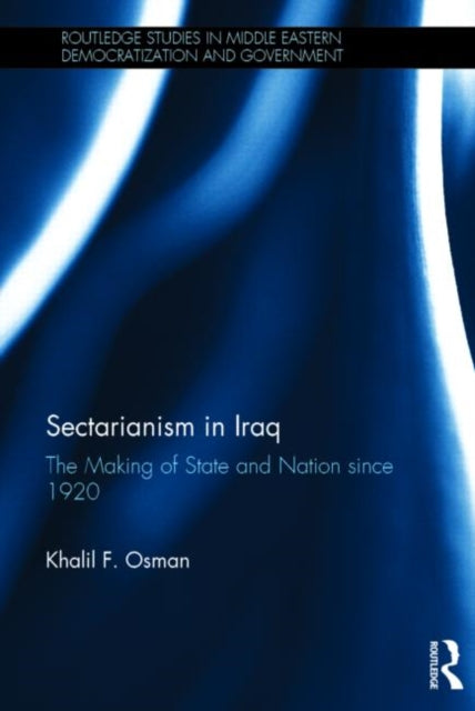 Book cover of: Sectarianism in Iraq. By: Khalil Osman