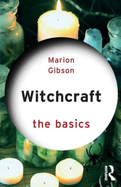 Book cover of: Witchcraft: The Basics. By: Marion Gibson