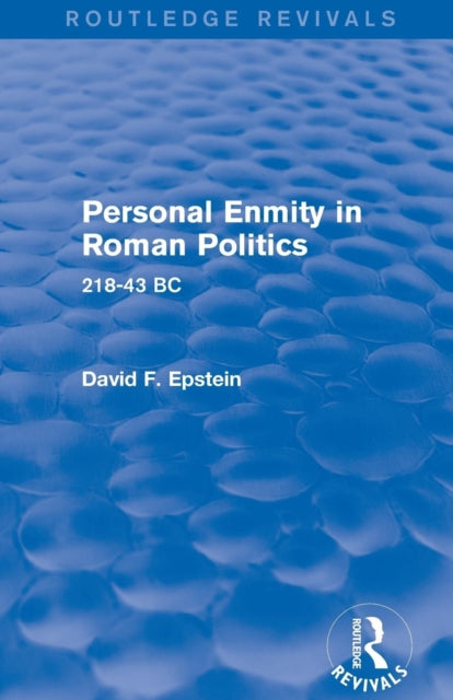 Book cover of: Personal Enmity in Roman Politics (Routledge Revivals). By: David Epstein