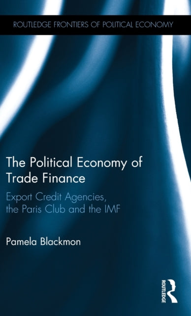 Book cover of: Political Economy of Trade Finance. By: Pamela Blackmon