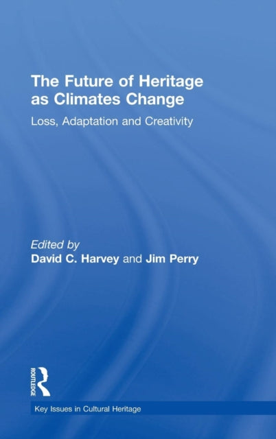 Book cover of: Future of Heritage as Climates Change. By: David Harvey