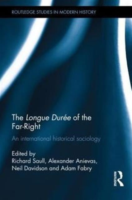 Book cover of: Longue Duree of the Far-Right. By: Richard Saull