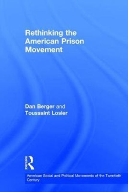 Book cover of: Rethinking the American Prison Movement. By: Dan Berger