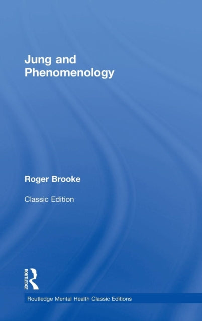 Book cover of: Jung and Phenomenology. By: Roger Brooke