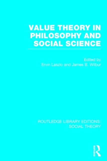 Value Theory in Philosophy and Social Science (RLE Social Theory)
