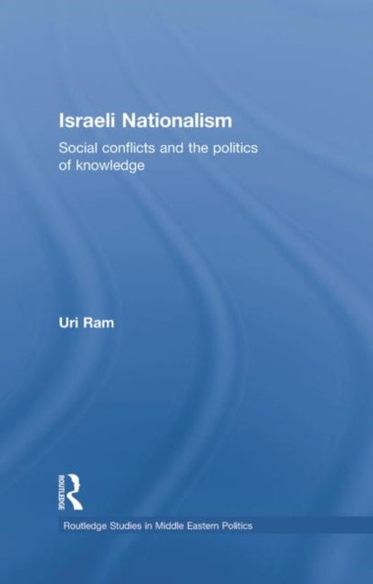Book cover of: Israeli Nationalism. By: Uri Ram