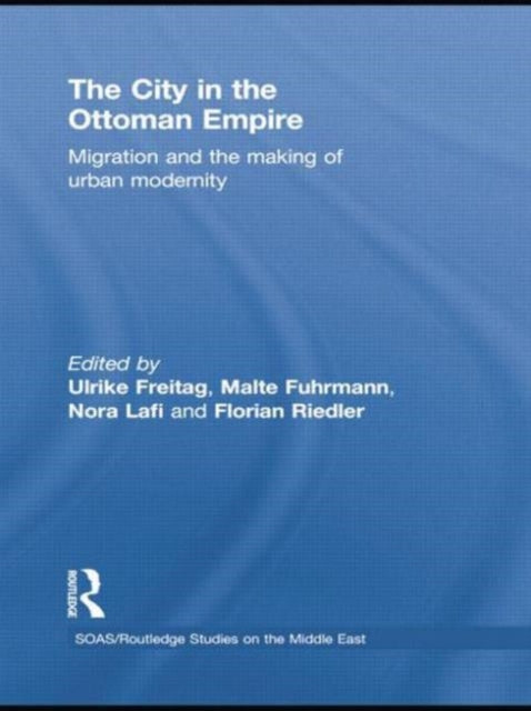 Book cover of: City in the Ottoman Empire. By: Ulrike Freitag
