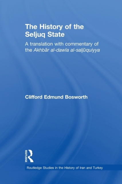 Book cover of: History of the Seljuq State. By: Clifford Edmund Bosworth