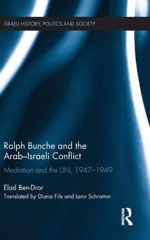 Ralph Bunche and the Arab-Israeli Conflict
