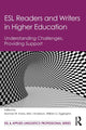 Book cover of: ESL Readers and Writers in Higher Education
