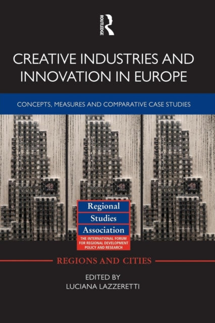 Book cover of: Creative Industries and Innovation in Europe. By: Luciana Lazzeretti
