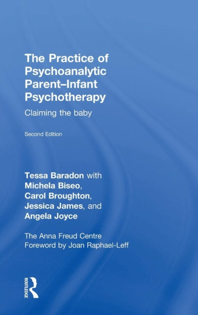 The Practice of Psychoanalytic Parent-Infant Psychotherapy