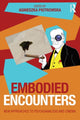 Book cover of: Embodied Encounters. By: Agnieszka Piotrowska