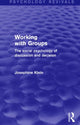 Book cover of: Working with Groups (Psychology Revivals). By: Josephine Klein