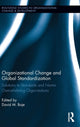 Book cover of: Organizational Change and Global Standardization. By: David M. Boje