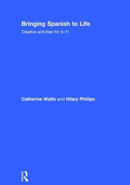 Book cover of: Bringing Spanish to Life. By: Catherine Watts