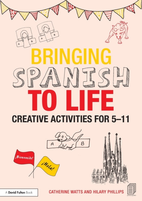 Book cover of: Bringing Spanish to Life. By: Catherine Watts