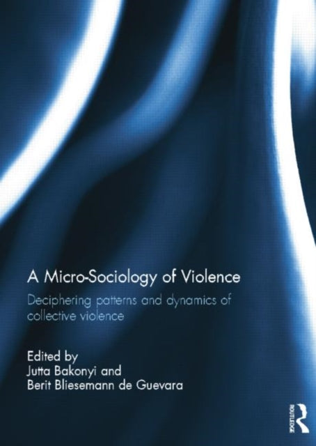 Book cover of: Micro-Sociology of Violence. By: Jutta Bakonyi