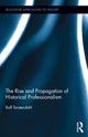 Book cover of: Rise and Propagation of Historical Professionalism. By: Rolf Torstendahl