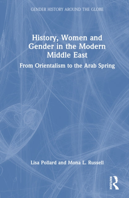 Book cover of: History, Women and Gender in the Modern Middle East. By: Lisa Pollard
