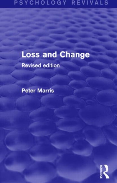 Book cover of: Loss and Change (Psychology Revivals). By: Peter Marris