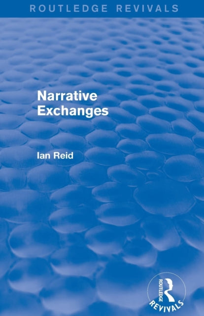 Book cover of: Narrative Exchanges (Routledge Revivals). By: Ian Reid