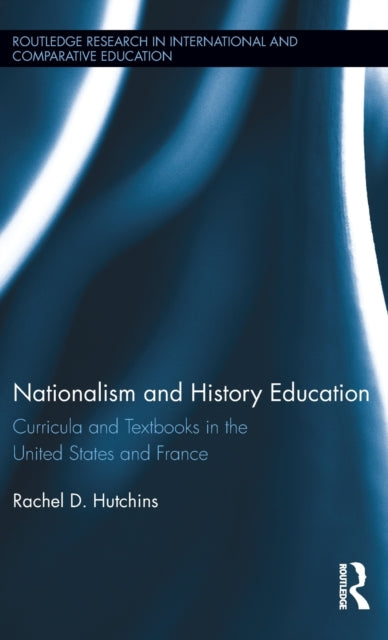 Book cover of: Nationalism and History Education. By: Rachel Hutchins