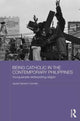 Book cover of: Being Catholic in the Contemporary Philippines. By: Jayeel Serrano Cornelio