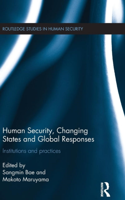 Book cover of: Human Security, Changing States and Global Responses. By: Sangmin Bae