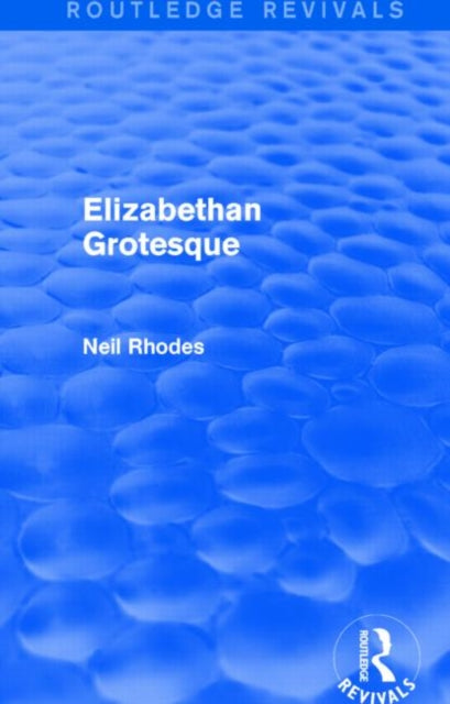 Elizabethan Grotesque (Routledge Revivals)