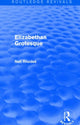 Book cover of: Elizabethan Grotesque (Routledge Revivals). By: Neil Rhodes