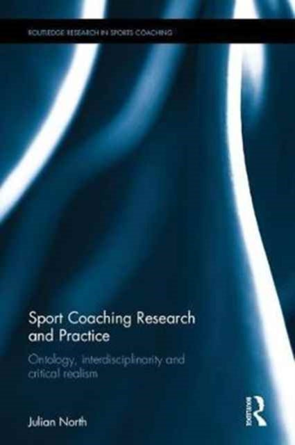 Book cover of: Sport Coaching Research and Practice. By: Julian North