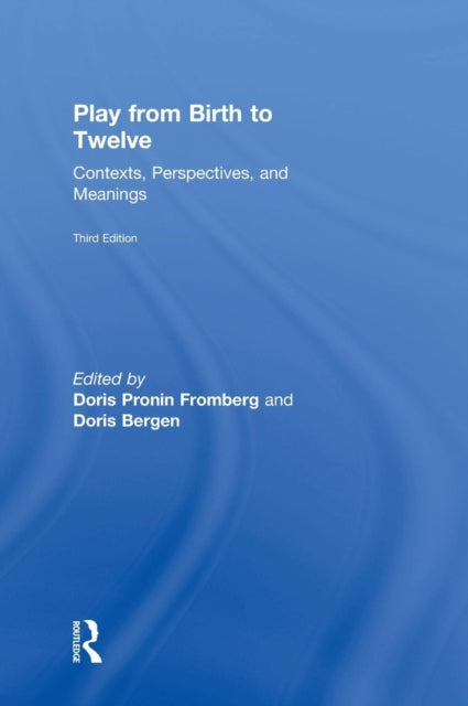 Book cover of: Play from Birth to Twelve. By: Doris Pronin Fromberg