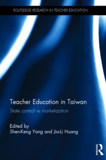 Book cover of: Teacher Education in Taiwan. By: Shenkeng Yang