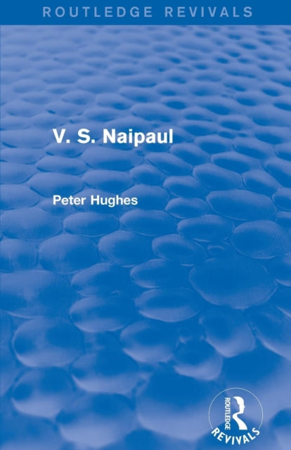 V. S. Naipaul (Routledge Revivals)