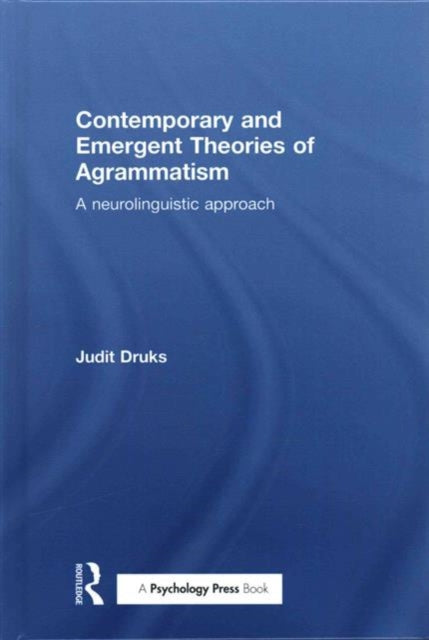 Book cover of: Contemporary and Emergent Theories of Agrammatism. By: Judit Druks