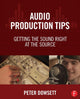 Book cover of: Audio Production Tips. By: Peter Dowsett