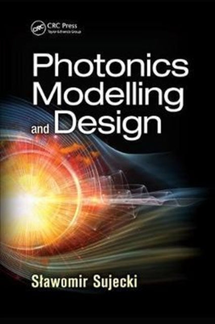 Book cover of: Photonics Modelling and Design. By: Slawomir Sujecki