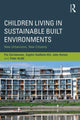 Book cover of: Children Living in Sustainable Built Environments. By: Pia Christensen