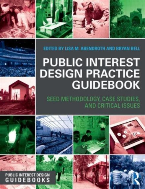Book cover of: Public Interest Design Practice Guidebook. By: Lisa M. Abendroth